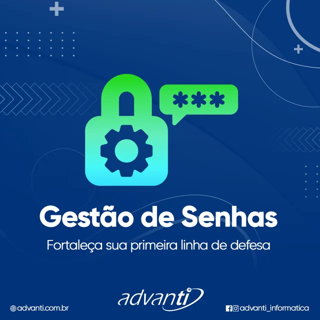 Arte para redes sociais da Advanti Informática: Gestão de senhas
