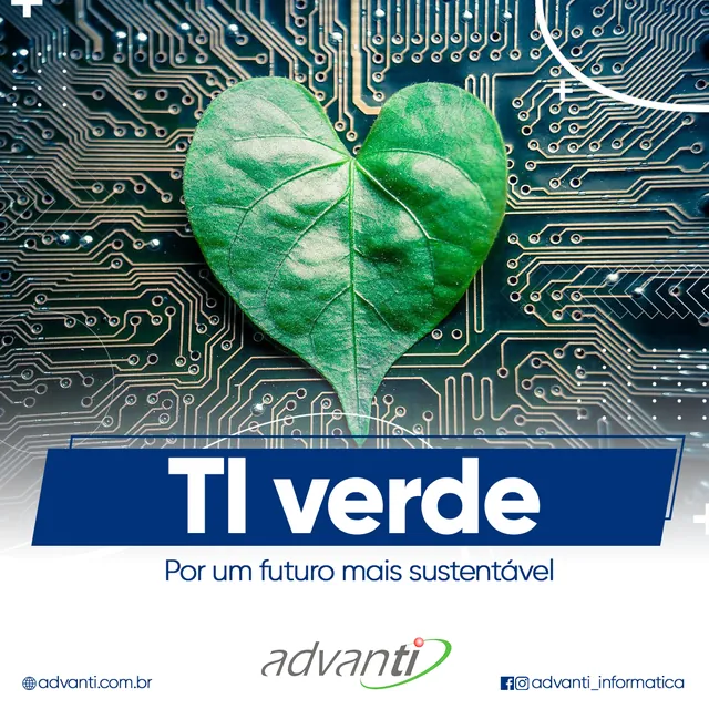 Arte para redes sociais da Advanti Informática: TI verde