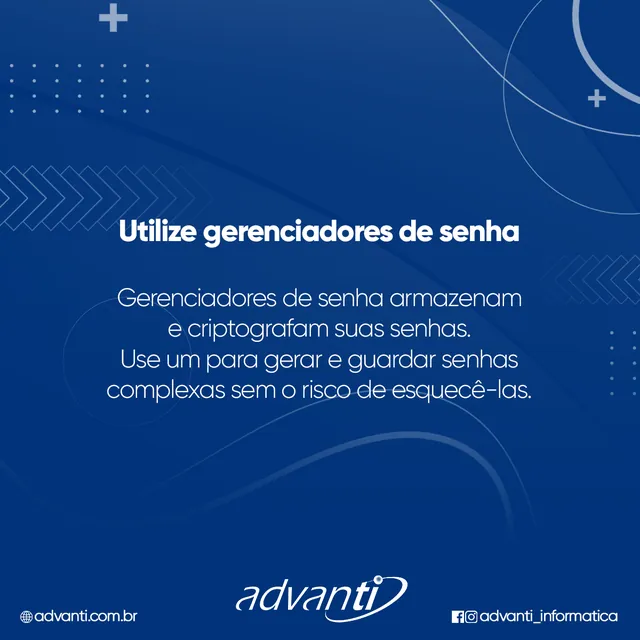 Arte para redes sociais da Advanti Informática: Utilize gerenciadores de senha