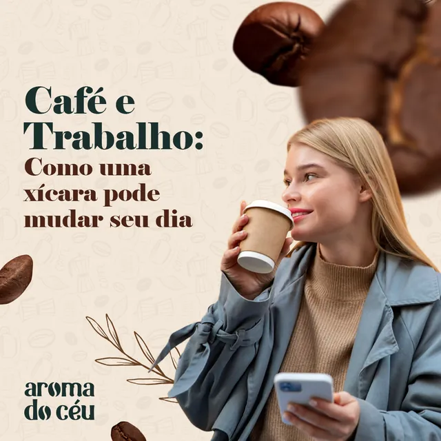 Arte para redes sociais da Aroma do Céu: Café e trabalho