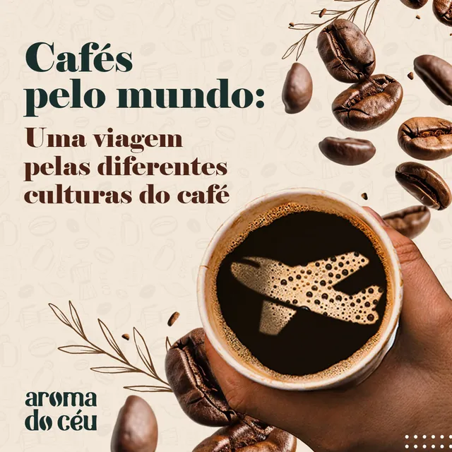 Arte para redes sociais da Aroma do Céu: Cafés pelo mundo