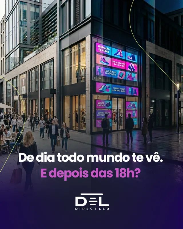 Arte da DirectLed: De dia todo mundo te vê. E depois das 18h?