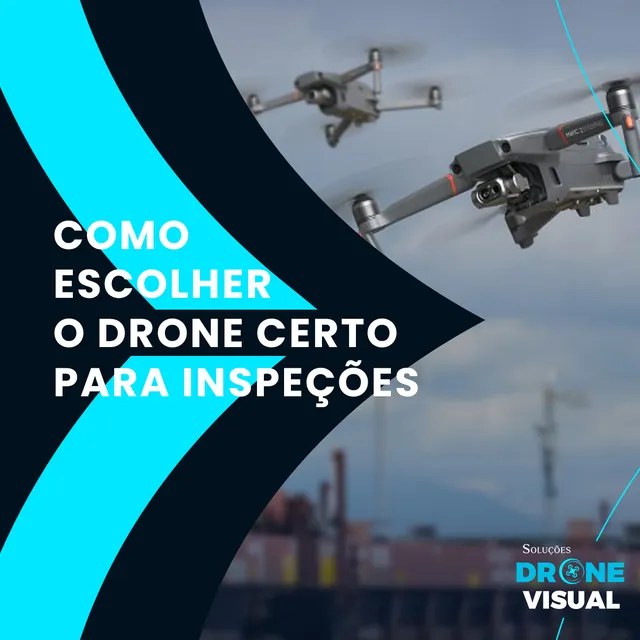 Arte para redes sociais da Drone Visual: Como escolher o drone certo para inspeções