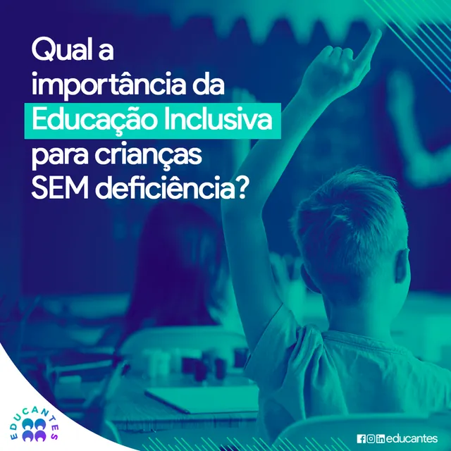 Arte para redes sociais da Educantes: A importância da educação inclusiva para crianças sem deficiência