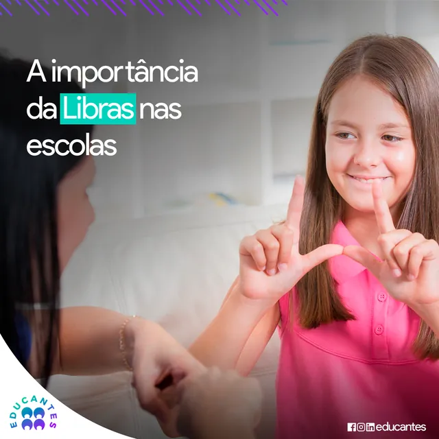 Arte para redes sociais da Educantes: A importância da Libras nas escolas