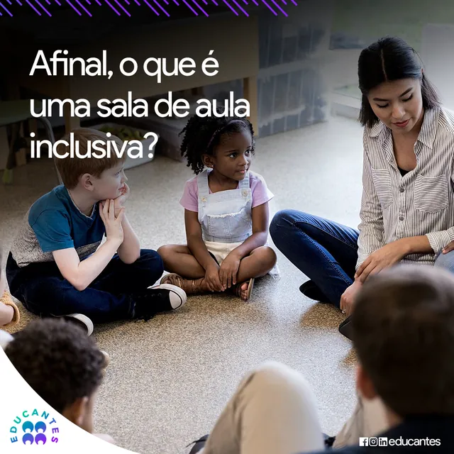 Arte para redes sociais da Educantes: Afinal, o que é uma sala de aula inclusiva?