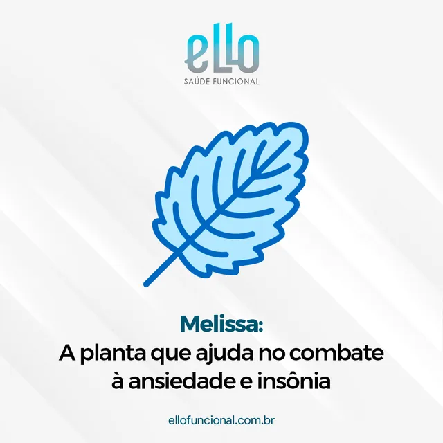Arte para redes sociais da Ello Saúde Funcional: Melissa: a planta contra ansiedade e insônia