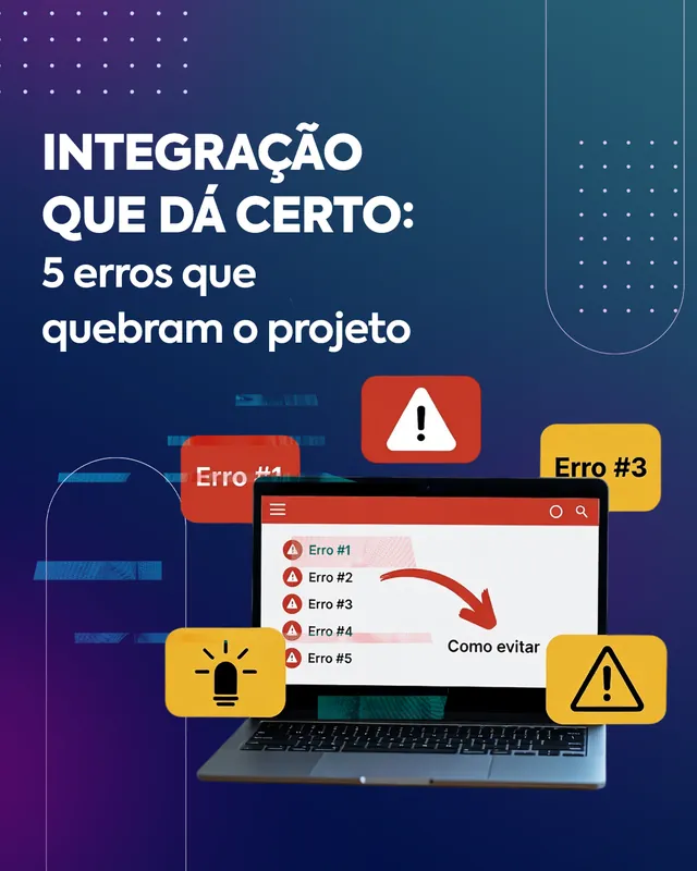 Arte para redes sociais da Equipe4Web: Integração que dá certo: 5 erros que quebram o projeto