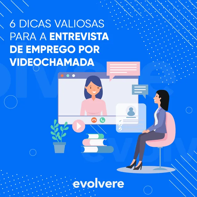 Arte para redes sociais da Evolvere: 6 dicas para a entrevista por videochamada