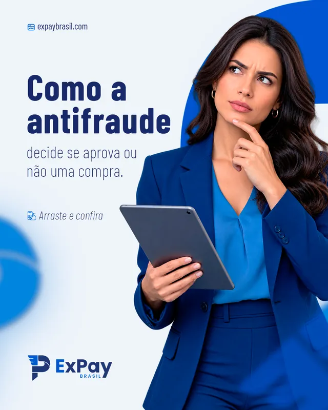 Arte para redes sociais da ExPay Brasil: Como a antifraude decide se aprova uma compra