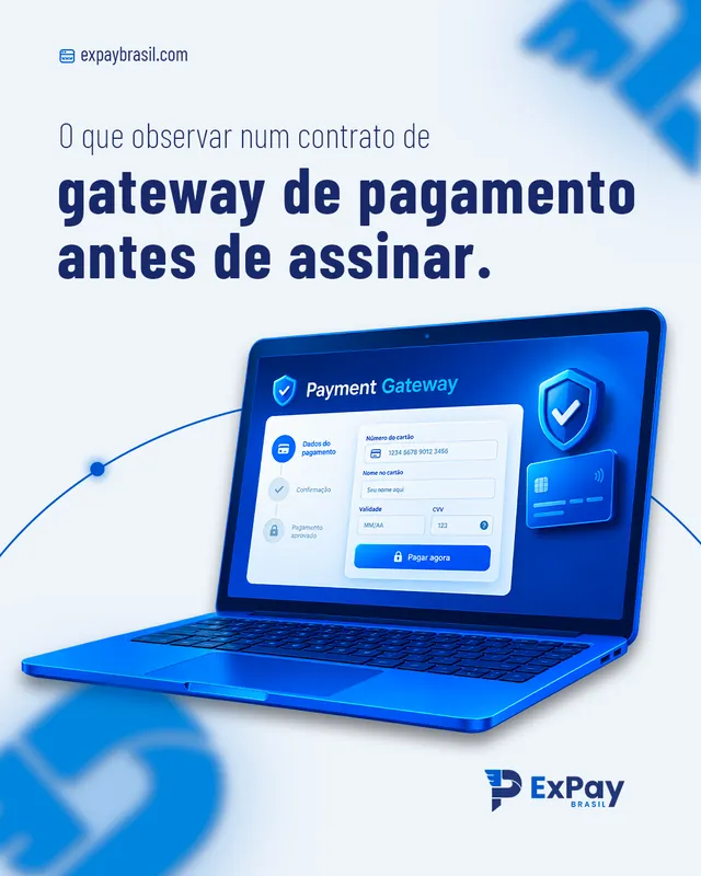 Arte para redes sociais da ExPay Brasil: O que observar num contrato de gateway