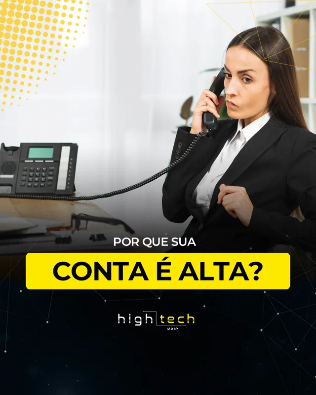Arte para redes sociais da High Tech VoIP: Por que sua conta é alta?