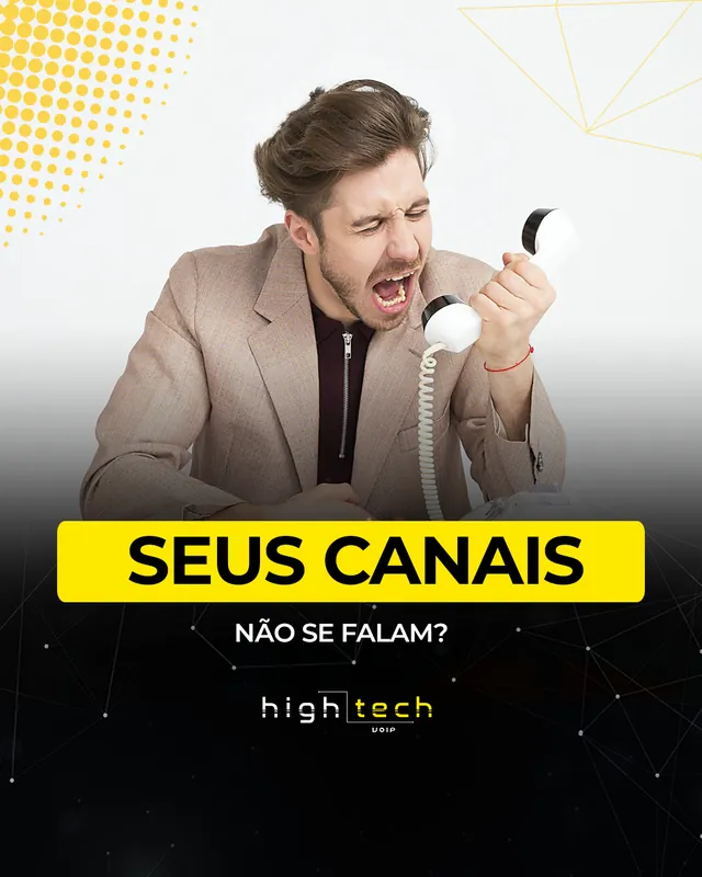 Arte para redes sociais da High Tech VoIP: Seus canais não se falam?