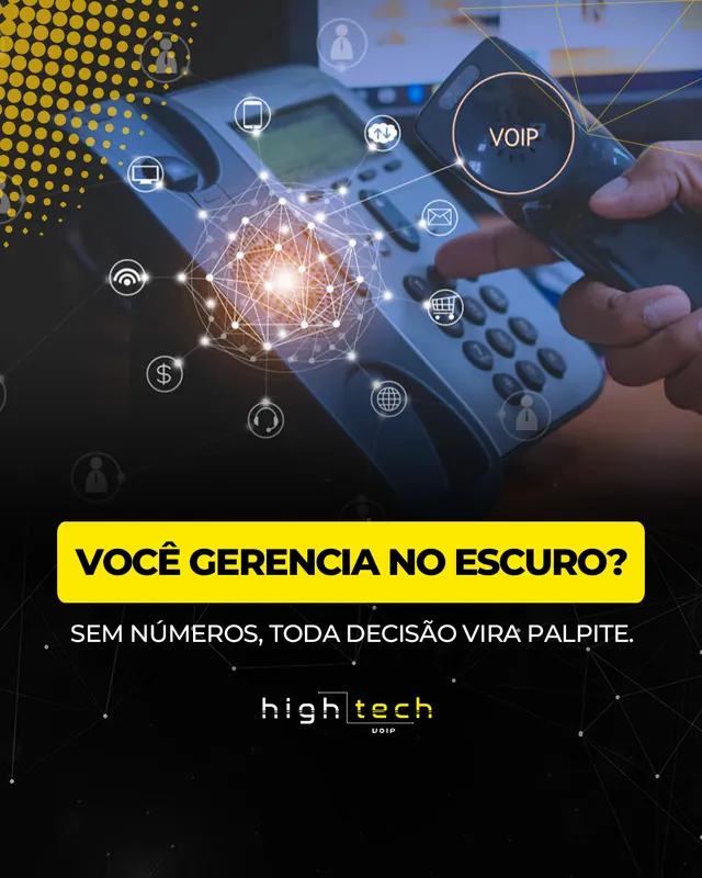 Arte para redes sociais da High Tech VoIP: Você gerencia no escuro?