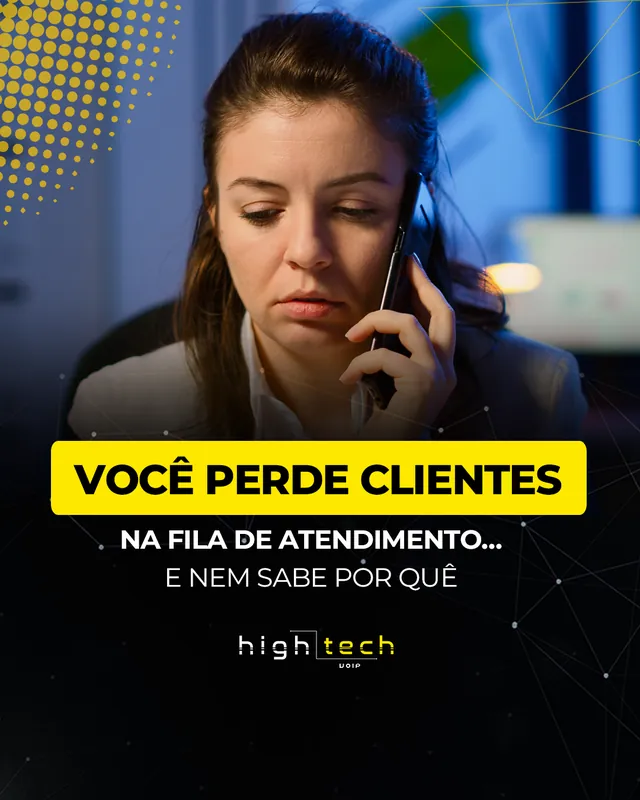Arte para redes sociais da High Tech VoIP: Você perde clientes na fila de atendimento