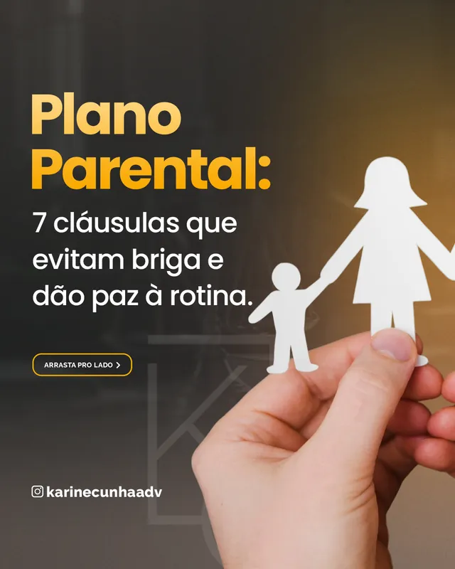 Arte para redes sociais da Karine Cunha Advocacia: Plano parental: 7 cláusulas que evitam briga