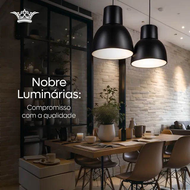 Arte para redes sociais da Nobre Luminárias: Nobre Luminárias: compromisso com a qualidade