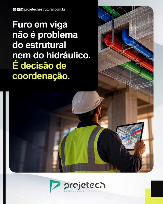 Arte para redes sociais da Projetech Estrutural: Furo em viga é decisão de coordenação