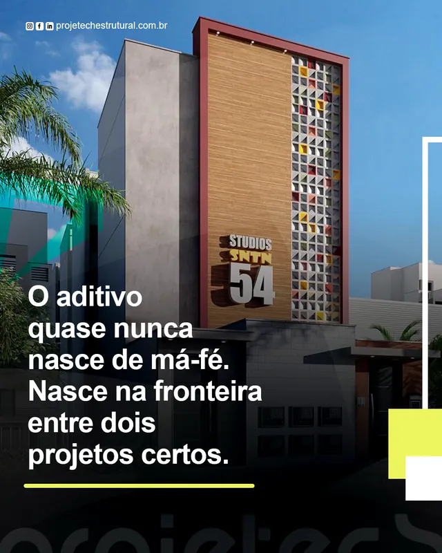 Arte da Projetech Estrutural: O aditivo quase nunca nasce de má-fé