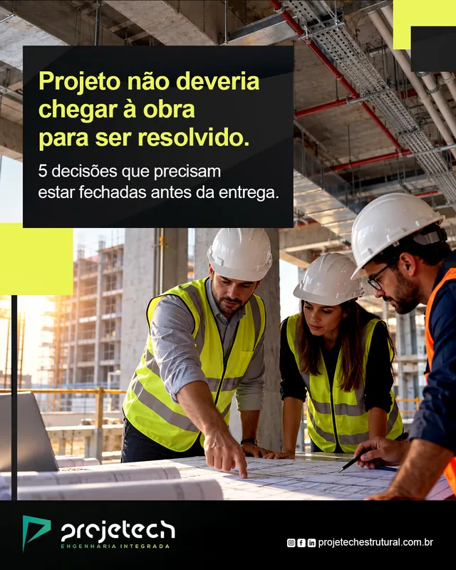 Arte para redes sociais da Projetech Estrutural: Projeto não deveria chegar à obra para ser resolvido