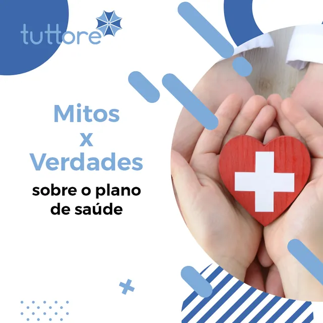 Arte para redes sociais da Tuttore: Mitos x verdades sobre o plano de saúde