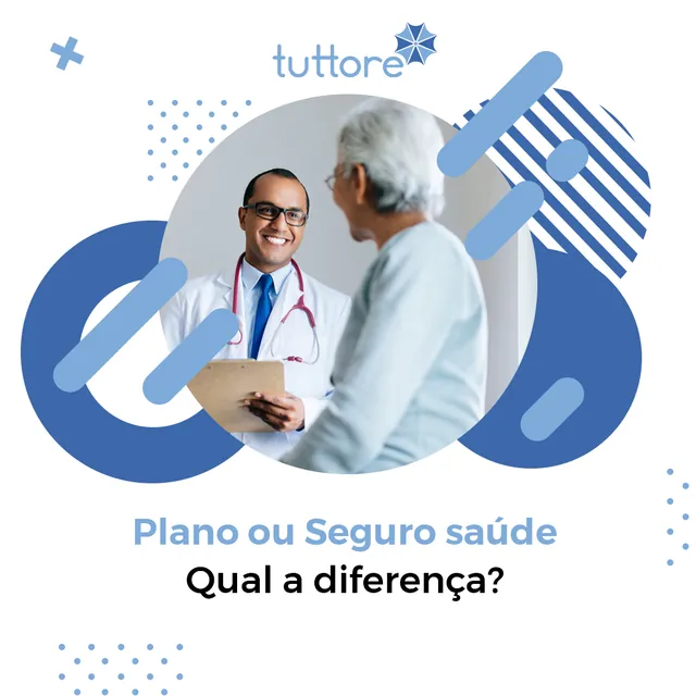 Arte para redes sociais da Tuttore: Plano ou seguro saúde: qual a diferença?