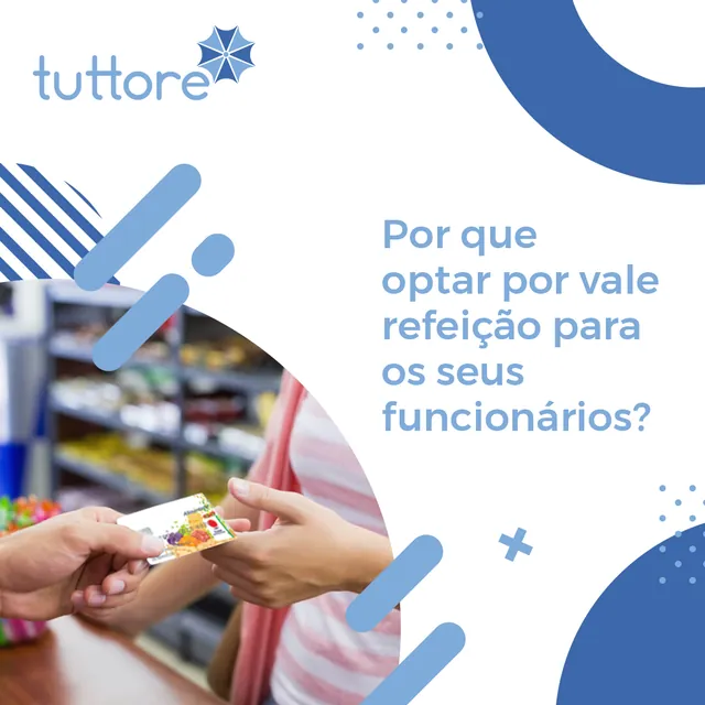 Arte para redes sociais da Tuttore: Por que oferecer vale-refeição aos funcionários?